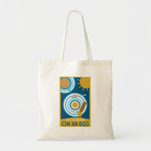 Go To Work On An Egg Wall Art Tote Bag