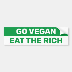 Go Vegan Eat The Rich Bumper Sticker