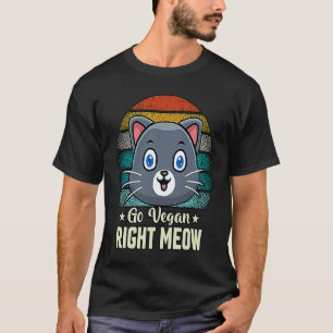 Go Vegan right Meow Vegan Funny Saying T-Shirt