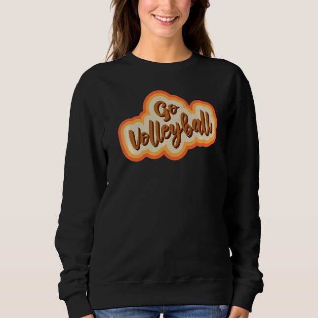 Go Volleyball Player Sweatshirt (Front)