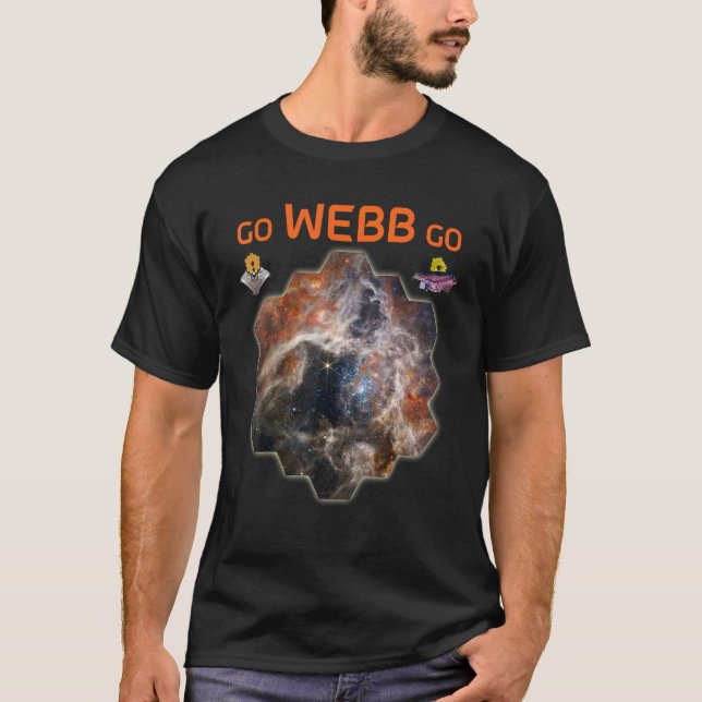 GO  WEBB  GO  Webb Space Telescope New Tarantula N T-Shirt (Front)