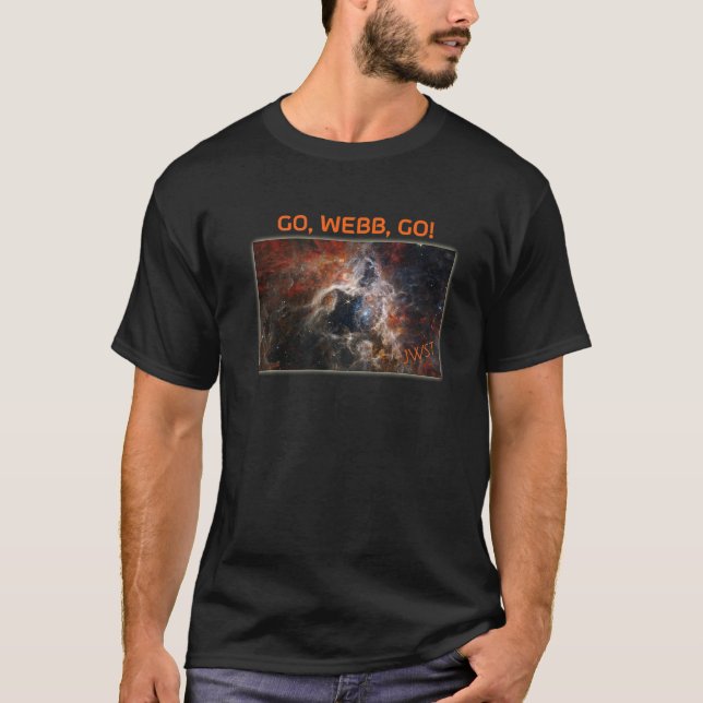 GO WEBB GO Webb Space Telescope New Tarantula Nebu T-Shirt (Front)