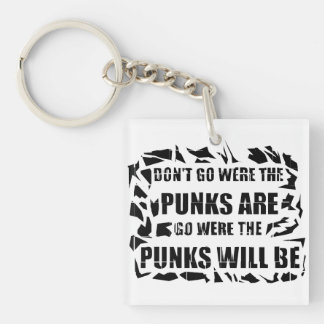 Go Were The Punks Will Be Key Chain