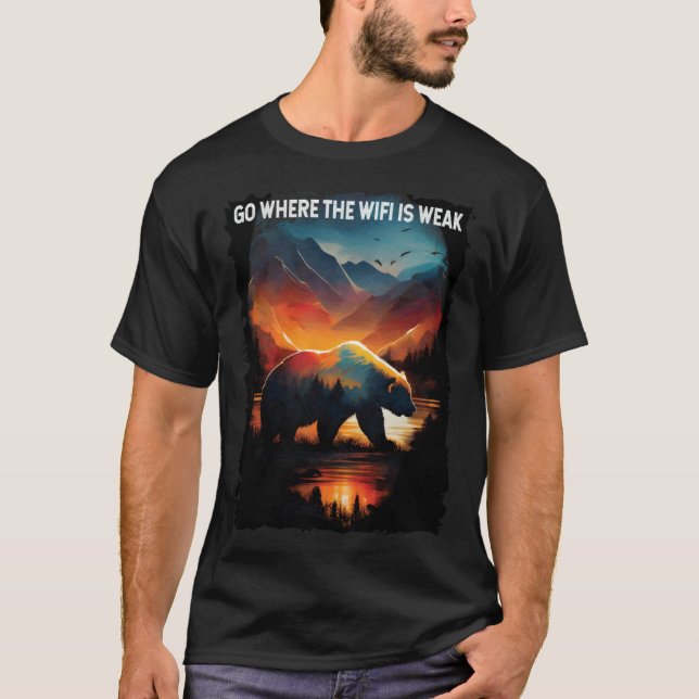 Go Where The Wifi Is Weak bear hiking camping T-Shirt (Front)