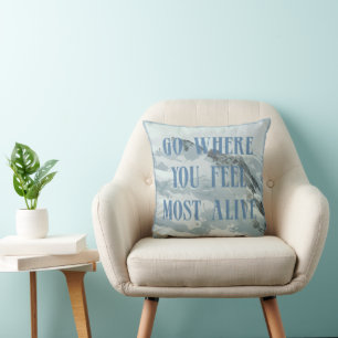 Go where you feel most alive mountain cushion