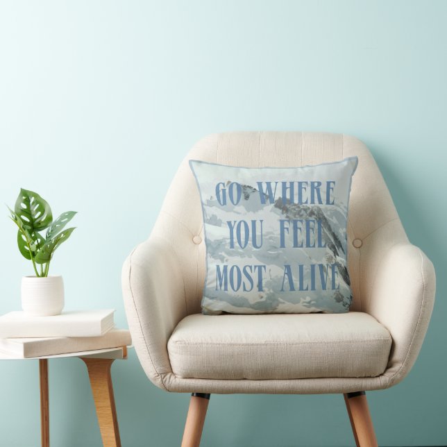 Go where you feel most alive mountain cushion (Chair)