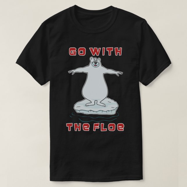Go With The Floe! T-Shirt (Design Front)