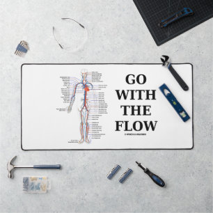 Go With The Flow Circulatory System Advice Humour Desk Mat