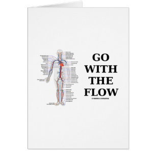 Go With The Flow (Circulatory System Attitude)