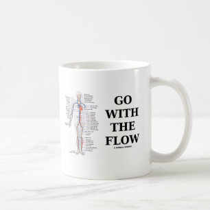 Go With The Flow (Circulatory System Attitude) Coffee Mug