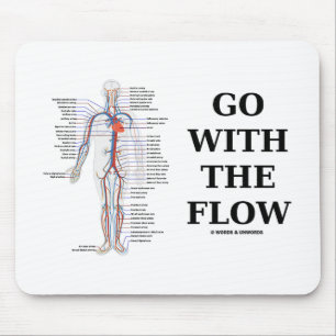 Go With The Flow (Circulatory System Attitude) Mouse Pad