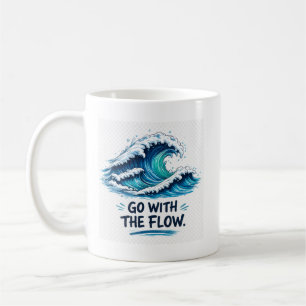 Go With The Flow Ocean Wave Inspirational design Coffee Mug