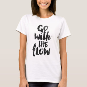 Go with the flow T-Shirt