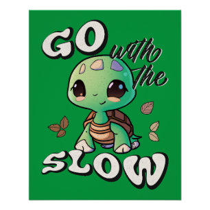Go with the slow poster