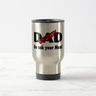 Go Your Ask Your Mum (Off Duty Dad) Travel Mug