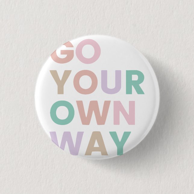 Go Your Own Way 3 Cm Round Badge (Front)