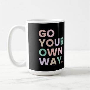 Go Your Own Way Coffee Mug
