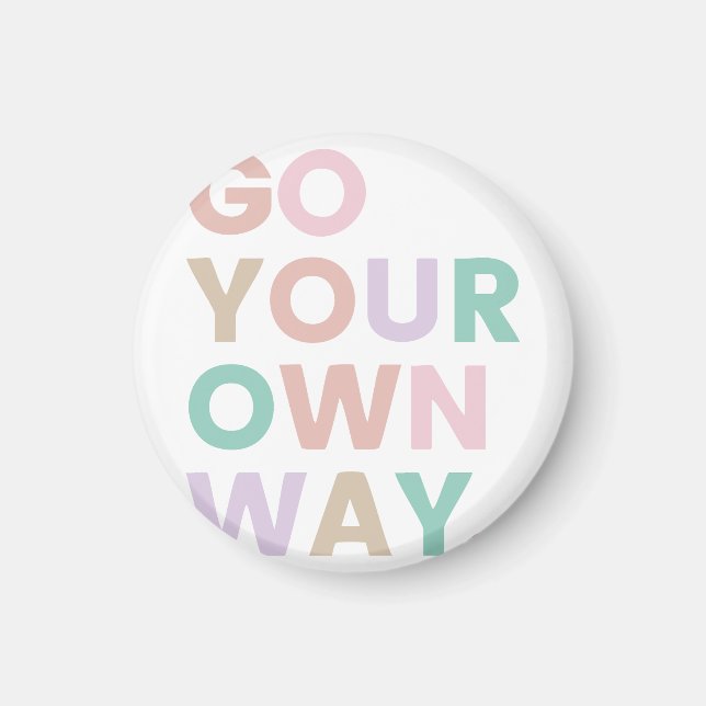 Go Your Own Way Magnet (Front)