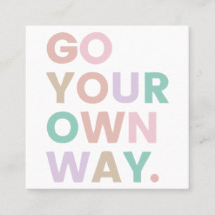 Go Your Own Way Square Business Card