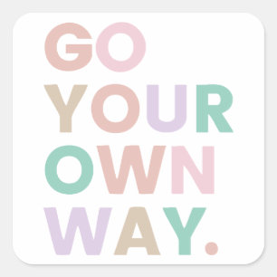 Go Your Own Way Square Sticker
