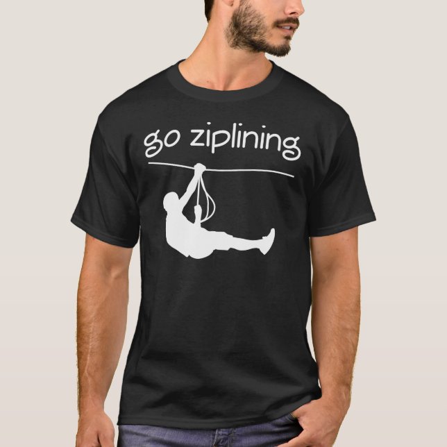Go Ziplining Gift Idea T-Shirt (Front)