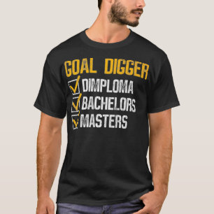 Goal Digger Funny Masters Graduation Graphic Premi T-Shirt