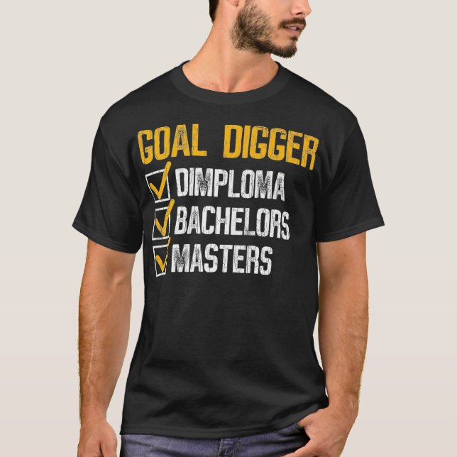 Goal Digger Funny Masters Graduation Graphic Premi T-Shirt (Front)