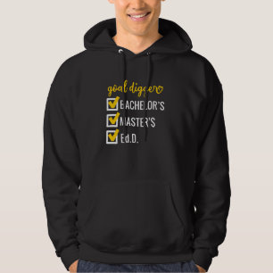 Goal Digger Inspirational Quotes Fun EdD Education Hoodie