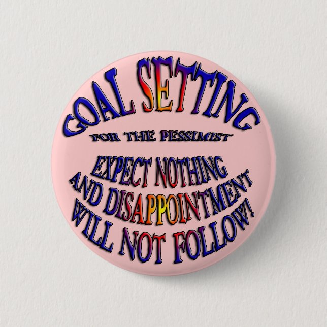 Goal: Expect Nothing 6 Cm Round Badge (Front)
