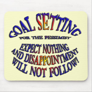 Goal: Expect Nothing Mouse Pad