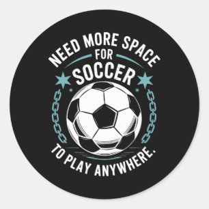 Goal Keeper, Need More Space For Soccer To Play An Classic Round Sticker