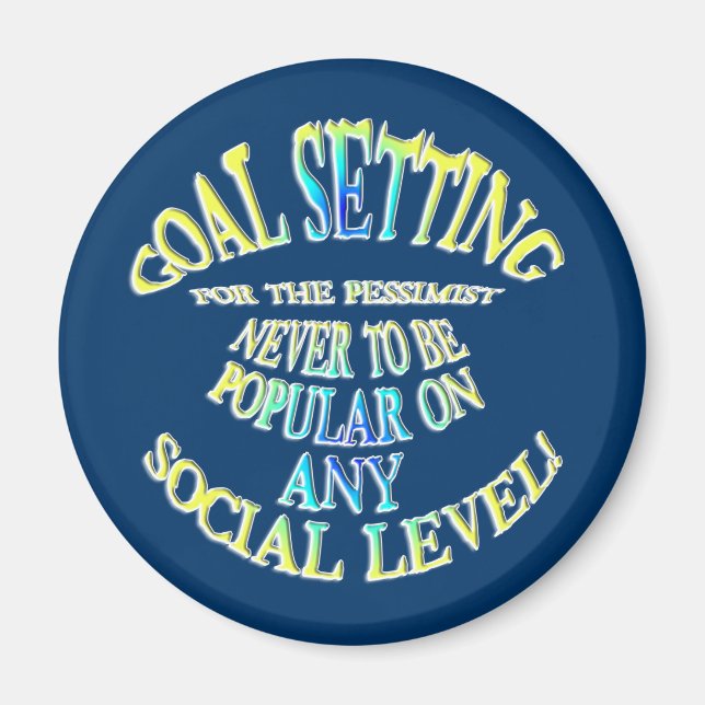 Goal: Never to Be Popular Magnet (Front)