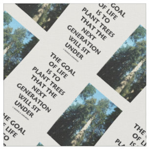 Goal Of Life Is To Plant Trees Next Generation Sit Fabric