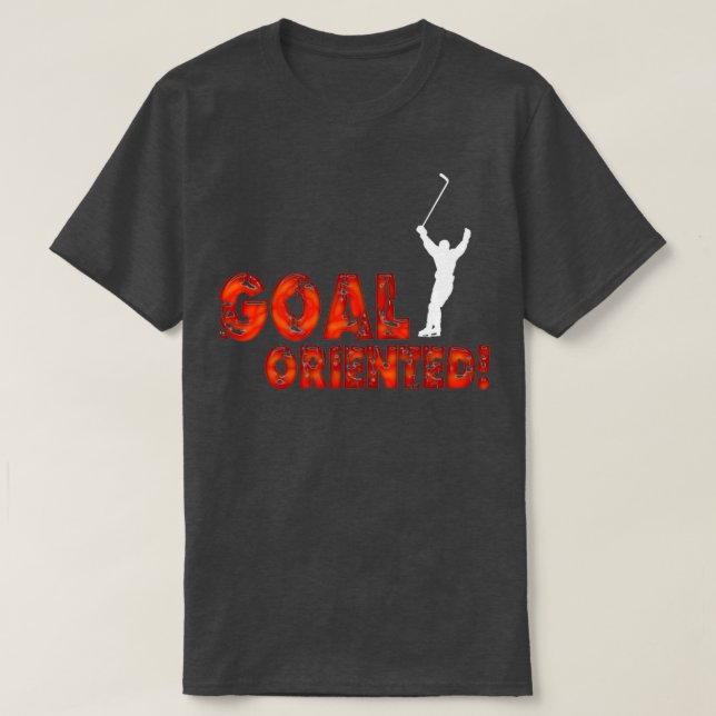 Goal Oriented T-Shirt (Design Front)