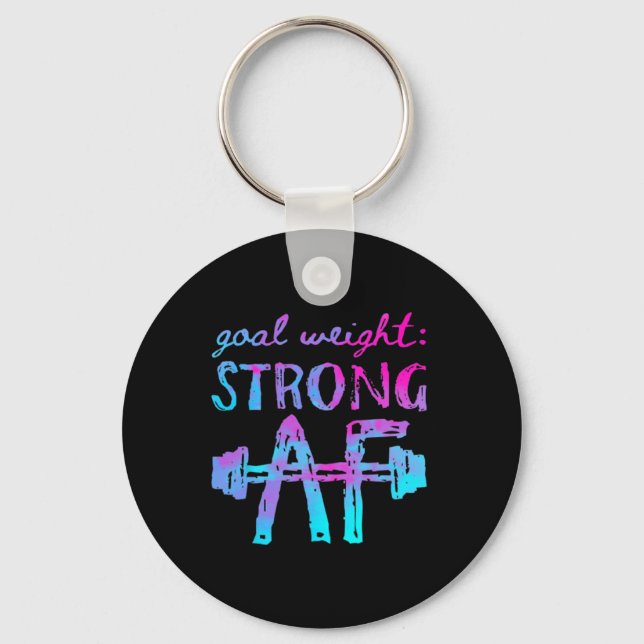 Goal Weight Strong Af Workout Motivational  Key Ring (Front)