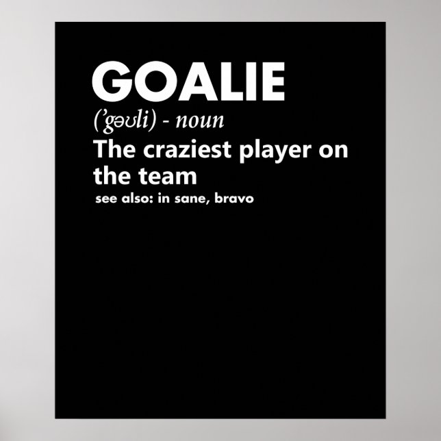 Goalie Goalkeeper Definition Soccer Hockey Poster (Front)