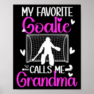 Goalie Grandma Field Hockey Grandma Of A Field Hoc Poster