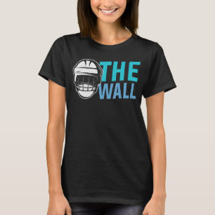 Goalie Hockey Ice Hockey Goalkeeper The Wall T-Shirt