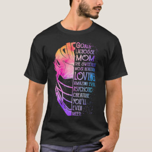 Goalie lacrosse mum the sweetest most beautiful lo T-Shirt