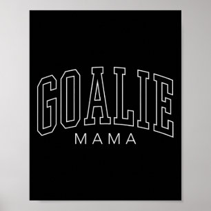 Goalie Mama Cute Soccer Goalie Family Mom Poster