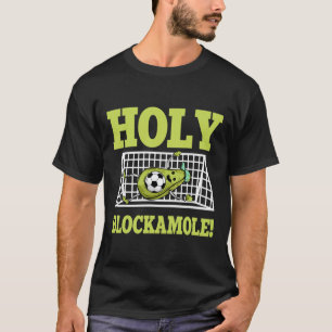 Goalie Soccer Player Goalkeeper Guacamole Lover Go T-Shirt