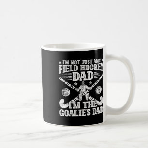 Goalie's Dad Field Hockey Dad Field Hockey Player  Coffee Mug