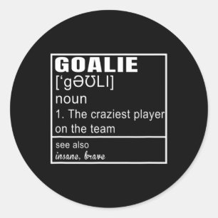 Goalkeeper Definition Soccer Hockey Art Gag Player Classic Round Sticker