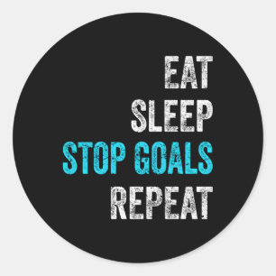 Goalkeeper Eat Sleep Stop Goals Repeat Classic Round Sticker