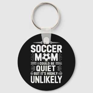 Goalkeeper Game Player, I'm Soccer Mom I Could Be Key Ring