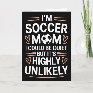 Goalkeeper Lover Mother, I'm Soccer Mom I Could Be Card