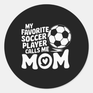 Goalkeeper Lover, My Favorite Soccer Player Calls  Classic Round Sticker