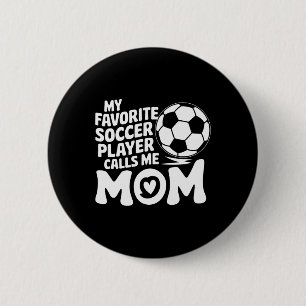 Goalkeeper Lover, My Favourite Soccer Player Calls 6 Cm Round Badge