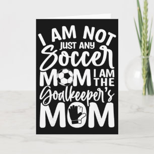 Goalkeeper Mom - Soccer Goalie Mama Mothers Day Wo Card
