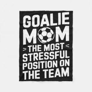 Goalkeeper Mother, The Most Stressful Position On  Fleece Blanket